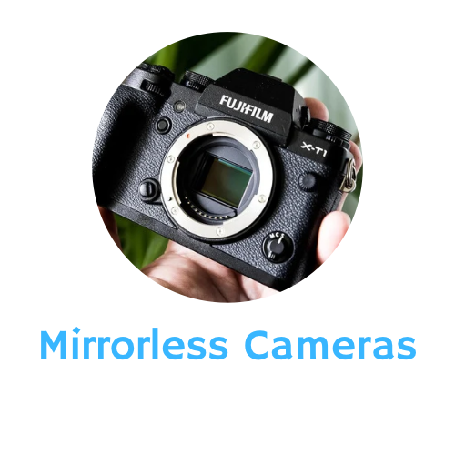 Mirrorless Cameras​