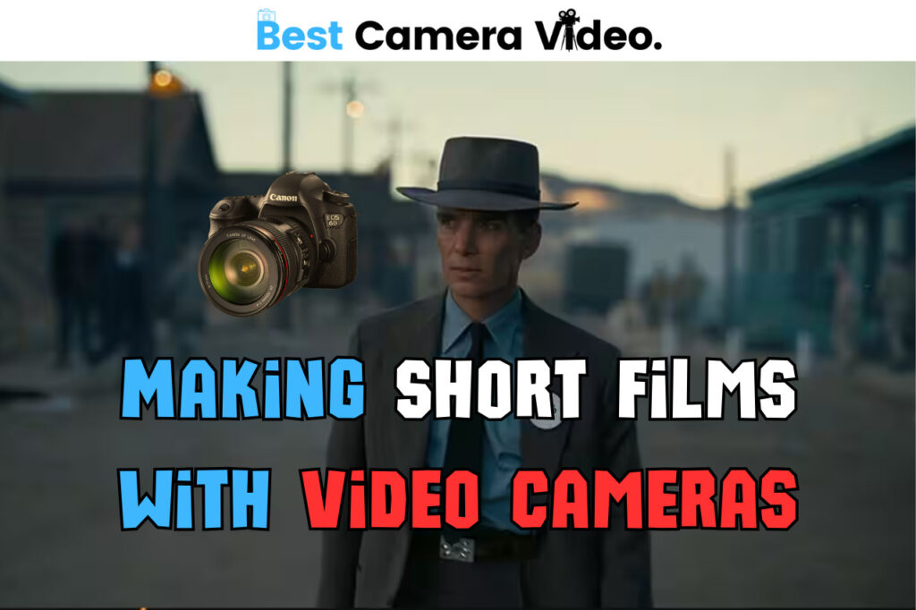 Making Short Films with Video Cameras