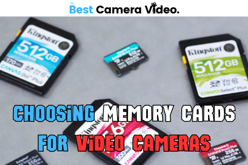 Choosing Memory Cards for Video Cameras